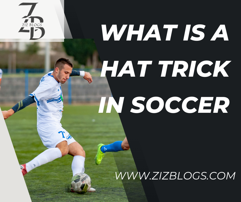 What is a Hat Trick in Soccer